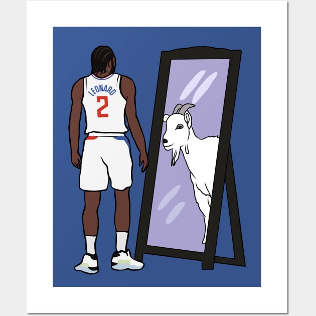 Kawhi Leonard Mirror GOAT Wall Art by rattraptees